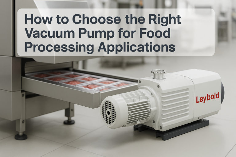 How to Choose the Right Vacuum Pump for Food Processing Applications
